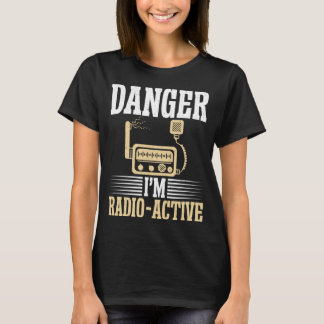 T-shirt Danger im Radio Active drôle Ham Radio