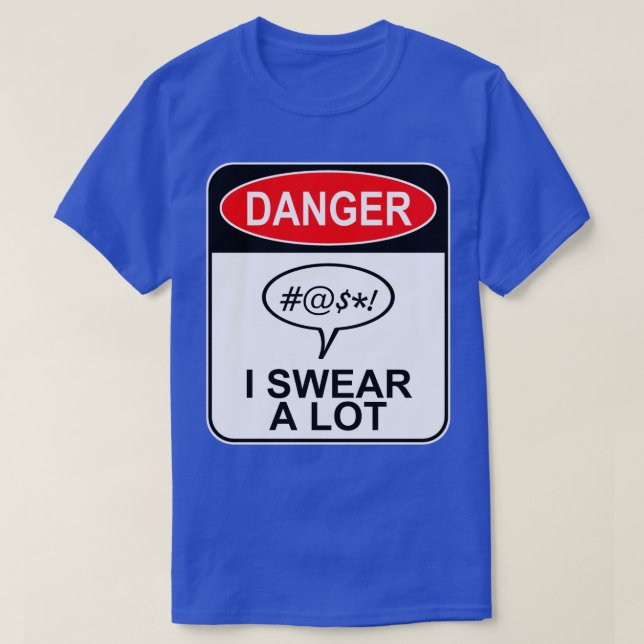 T-shirt Danger Je jure beaucoup (Design devant)