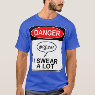 T-shirt Danger Je jure beaucoup