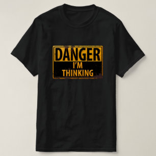 T-shirt DANGER, je pense Metal Warning Signal