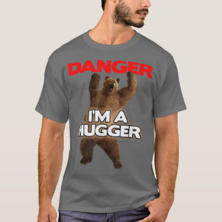 T-shirt Danger Je suis un gros câlinDrôle d'ours dangereux