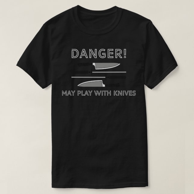 T-shirt Danger Peut jouer avec des couteaux (Design devant)