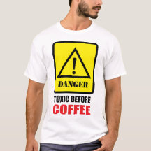 Danger - Toxique avant le café