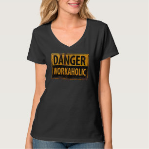 T-shirt DANGER WORKAHOLIC rouille panneau d'avertissement