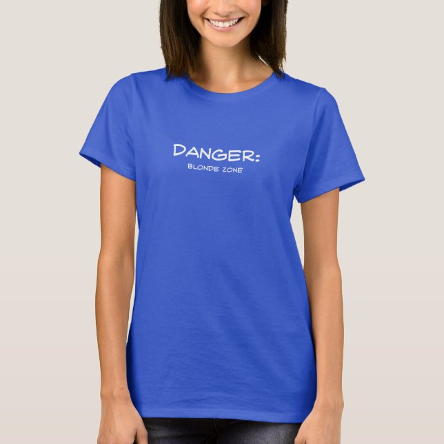 T-shirt DANGER ! Zone blonde (Devant)