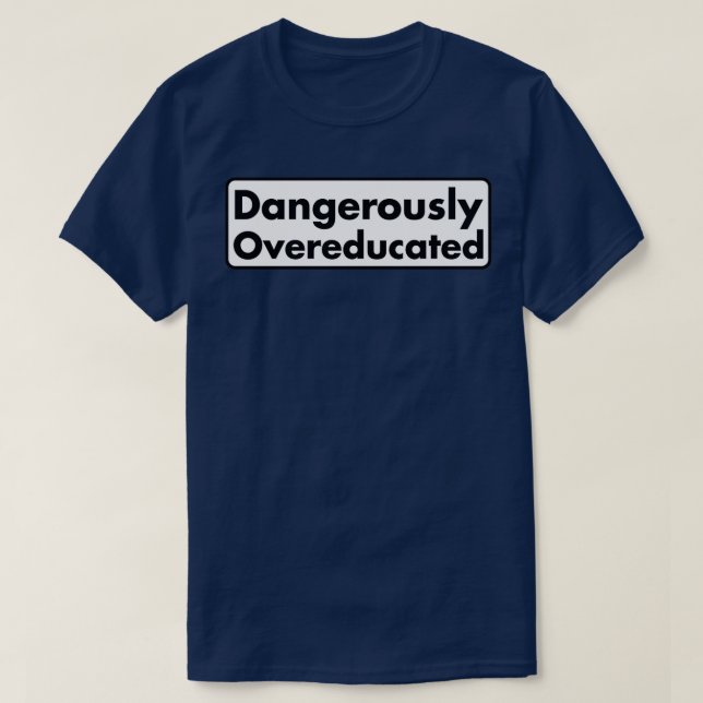 T-shirt Dangereusement suréduqué 13 (Design devant)
