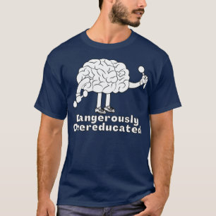 T-shirt Dangereusement suréduqué 15