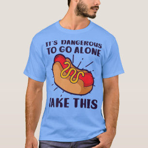T-shirt Dangereux Aller Seul Prendre Ce Design Hot Dog Lov