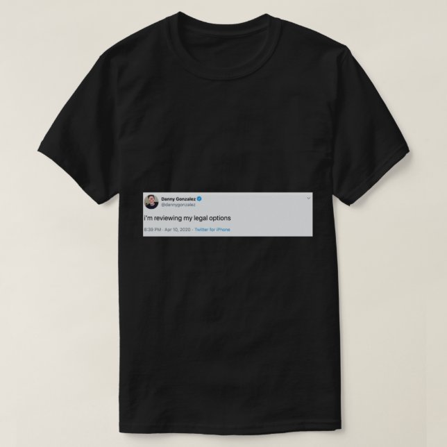 T-shirt Danny Gonzalez : Options légales Tweet (Design devant)