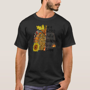 T-shirt Dans A World Full of Grandmas Be A Gammi Pumkin Pl
