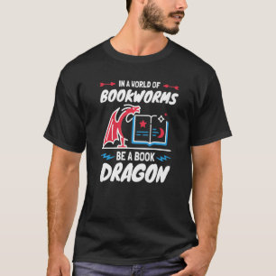 T-shirt Dans A World Of Bookworms Be A Book Dragon Librari