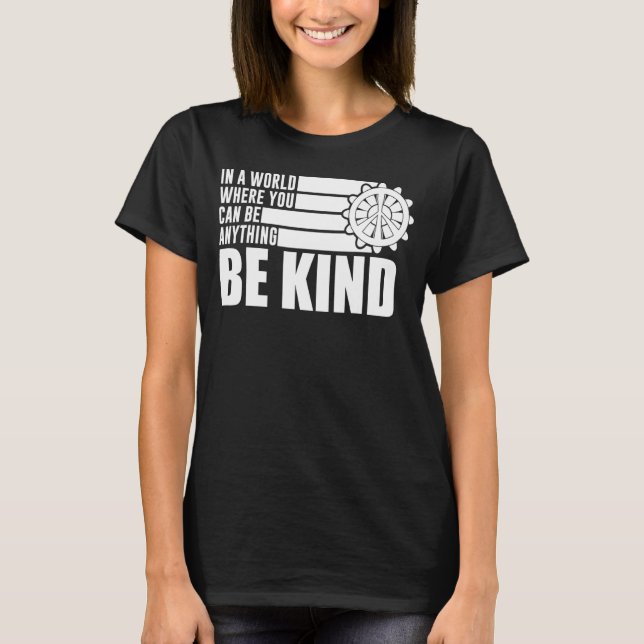 T-shirt Dans A World Where You Can Be Anything Be Kind 1 (Devant)