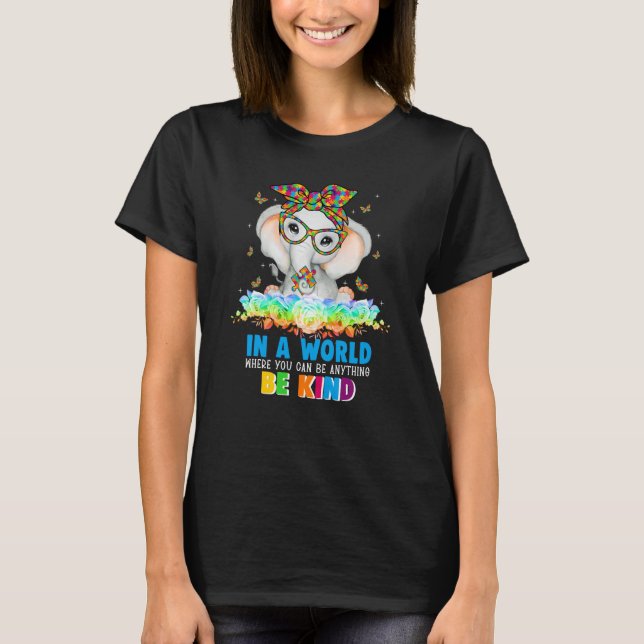 T-shirt Dans A World Where You Can Be Anything Be Kind Ele (Devant)