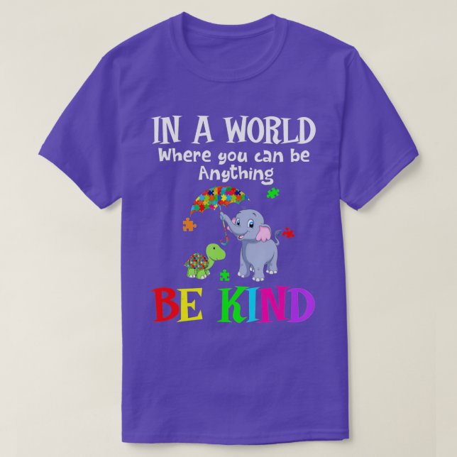 T-shirt Dans A World Where You Can Be Anything Be Kind Ele (Design devant)