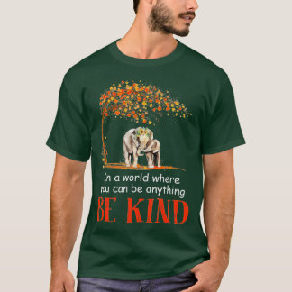 T-shirt Dans A World Where You Can Be Anything Be Kind Ele