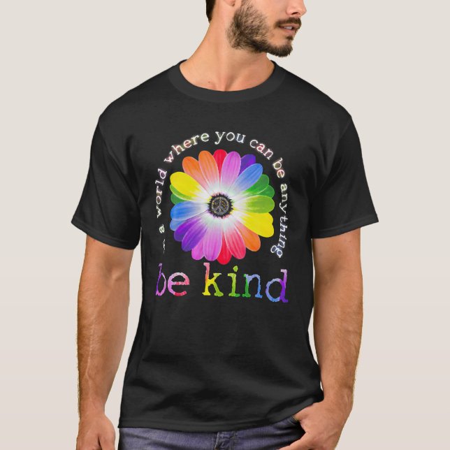 T-shirt Dans A World Where You Can Be Anything Be Kinder H (Devant)