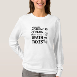 T-shirt Dans ce monde rien n'est certain, sauf la mort et