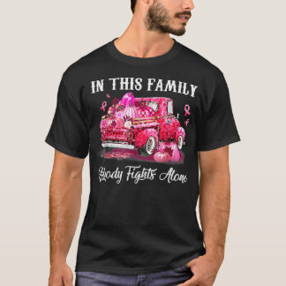 T-shirt Dans Cette Famille Personne ne combat seul cancer