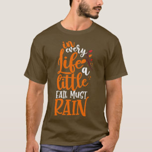 T-shirt Dans Chaque Vie, Une Petite Chute Doit Rain Inspir