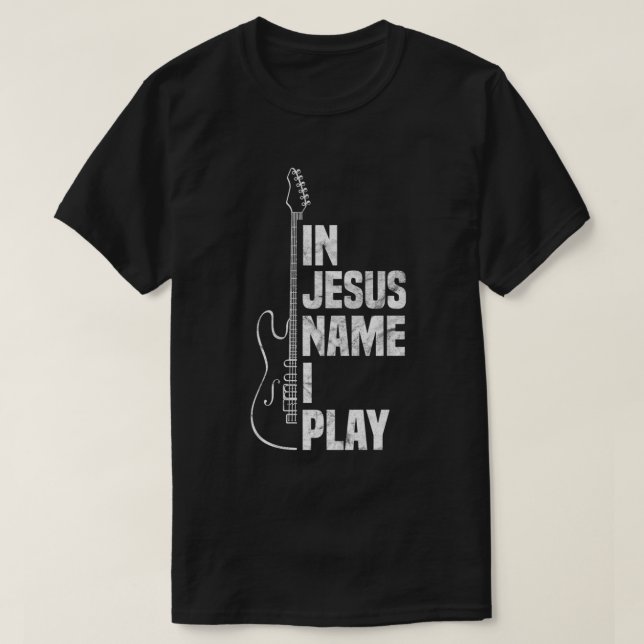 T-shirt Dans Jésus Nom I Play Guitar Christian Guitar Play (Design devant)