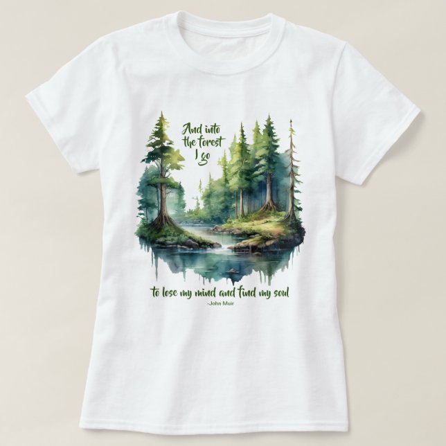 T-shirt Dans la forêt je vais perdre mon esprit John Muir (Design devant)