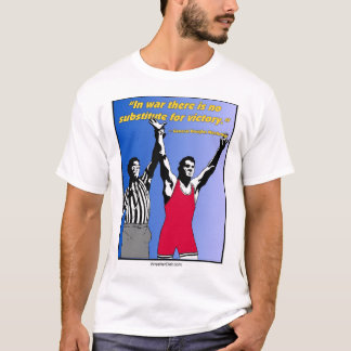 T-shirt "Dans la guerre il n'y a aucun substitut pièce en