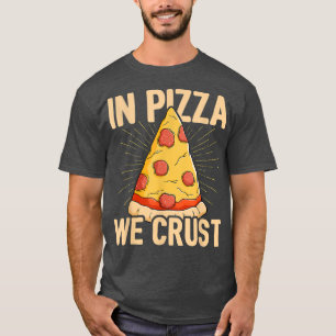T-shirt Dans La Pizza Nous Crust Pizza Lover Italienne Piz