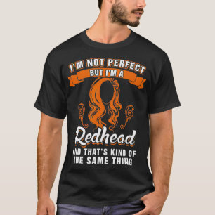 T-shirt Dans le besoin Perfect but Dans le Redhead Funny R