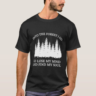 T-shirt Dans Le Bois Je Vais Perdre Mon Esprit Et Trouver 