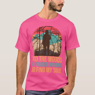 T-shirt Dans Le Bois Je Vais Perdre Mon Esprit Et Trouver