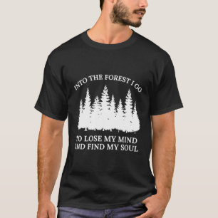 T-shirt Dans Le Bois Je Vais Perdre Mon Esprit Et Trouver