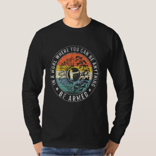 T-shirt Dans le monde où vous êtes n'importe quoi être Arm