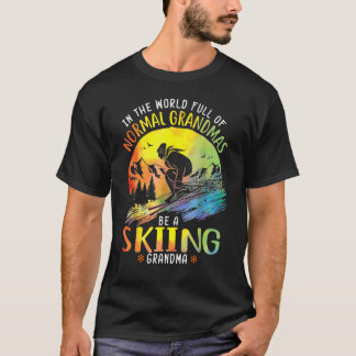 T-shirt Dans Le Monde Plein De Grand-Mères Normales Soyez
