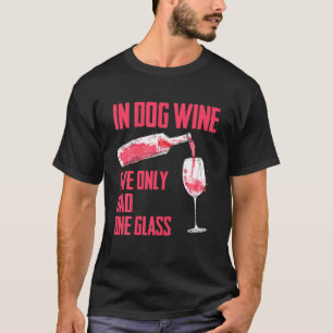 T-shirt Dans Le Vin De Chien Ive N'Avait Qu'Un Verre Graph