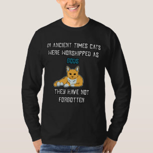 T-shirt Dans Les Anciennes Époques, Les Chats Étaient Cu