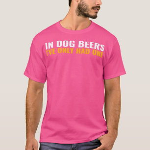 T-shirt Dans Les Bières De Chien Ix27ve N'Avait Qu'Un Pu D
