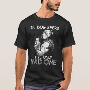 T-shirt Dans les bières de chien, je n'ai eu qu'un chien m