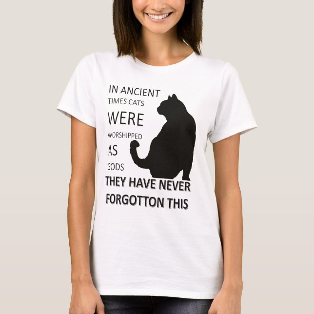 T-shirt Dans les temps anciens, les chats étaient adorés c (Devant)