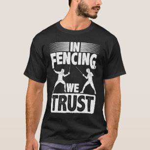 T-shirt Dans l'escrime nous faisons confiance à Fencer Epe