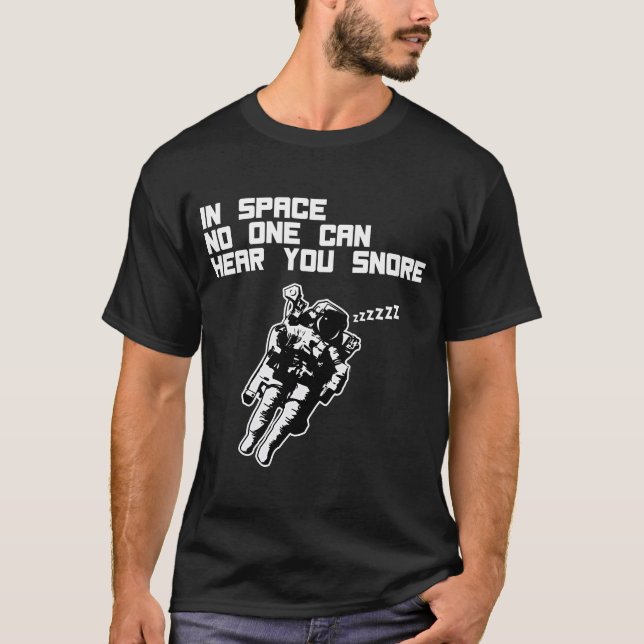 T-shirt Dans l'espace personne peut vous entendre ronfler (Devant)