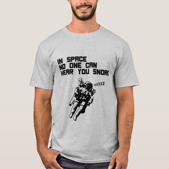 T-shirt Dans l'espace personne peut vous entendre ronfler (Devant)