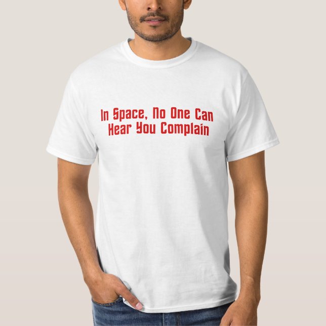 T-shirt Dans l'espace, personne peut vous entendre vous (Devant)