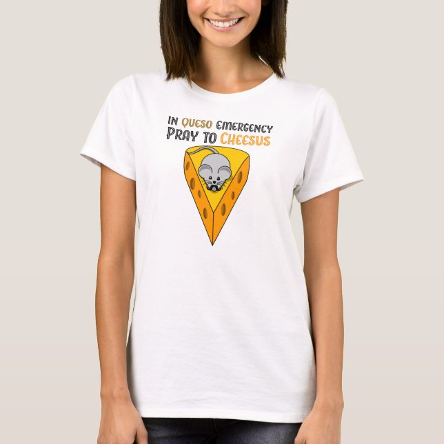 T-shirt Dans l'urgence de Queso priez à Cheesus (Devant)