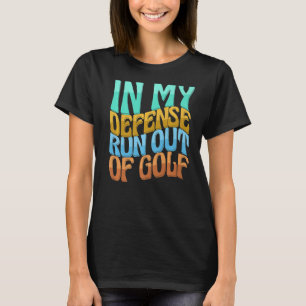T-shirt Dans Ma Défense À Court De Golf Les Femmes Aiment