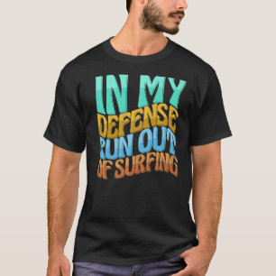 T-shirt Dans Ma Défense À Court De Surfer Les Femmes Aimen