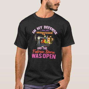 T-shirt Dans ma défense, j'ai été laissé sans surveillance