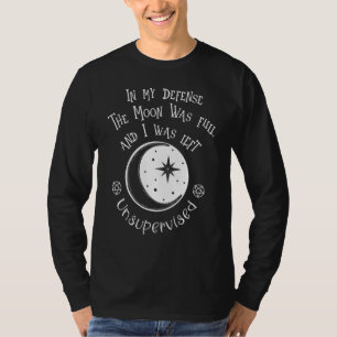 T-shirt Dans Ma Défense, La Lune Était Pleine Et J'Étais L