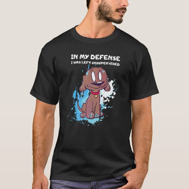 T-shirt Dans Ma Défense, On M'A Laissé Un Chien Sans Surve (Devant)
