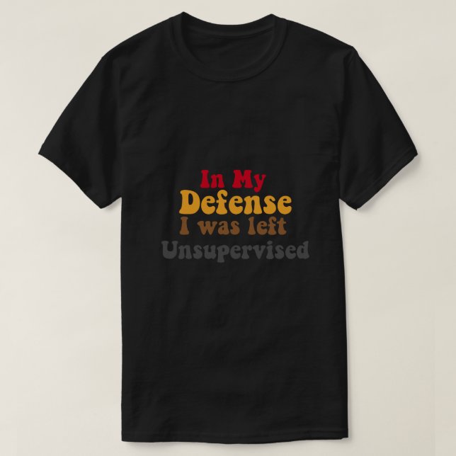 T-shirt Dans ma défense sans surveillance (Design devant)
