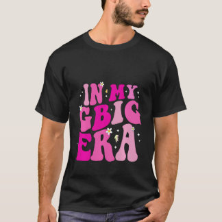 T-shirt Dans Ma Grande Époque Sororité